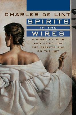 Spirits in the Wires - Charles De Lint