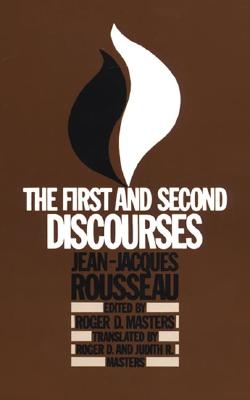 The First and Second Discourses: By Jean-Jacques Rousseau - Roger D. Masters