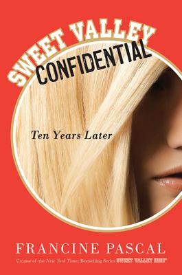 Sweet Valley Confidential: Ten Years Later - Francine Pascal