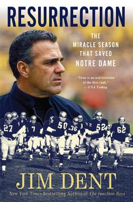 Resurrection: The Miracle Season That Saved Notre Dame - Jim Dent