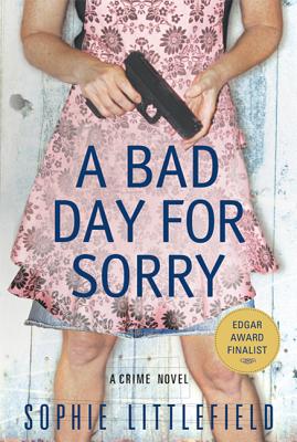 Coperta cărții 'A Bad Day for Sorry - Sophie Littlefield'