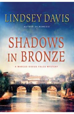 Shadows in Bronze: A Marcus Didius Falco Mystery