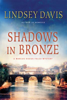 Shadows in Bronze: A Marcus Didius Falco Mystery - Lindsey Davis