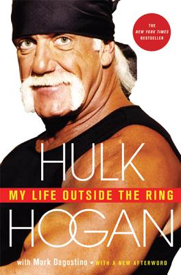 My Life Outside the Ring: A Memoir - Hulk Hogan