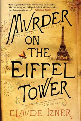 Murder on the Eiffel Tower: A Victor Legris Mystery - Claude Izner