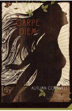 Coperta cărții 'Carpe Diem - Autumn Cornwell'