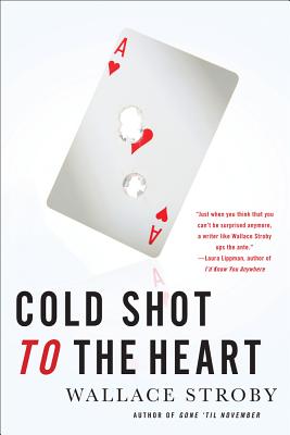 Cold Shot to the Heart - Wallace Stroby