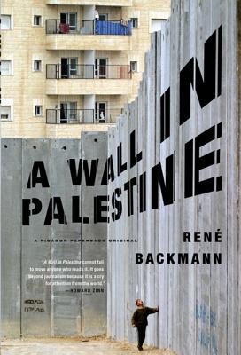 A Wall in Palestine - René Backmann