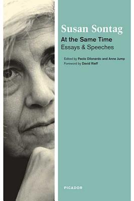 At the Same Time: Essays and Speeches - Susan Sontag