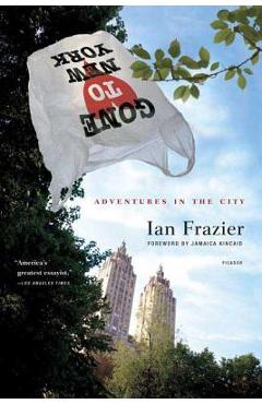 Coperta cărții 'Gone to New York: Adventures in the City - Ian Frazier'