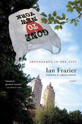 Coperta cărții 'Gone to New York: Adventures in the City - Ian Frazier'
