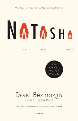 Natasha: And Other Stories - David Bezmozgis