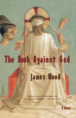 The Book Against God - James Wood