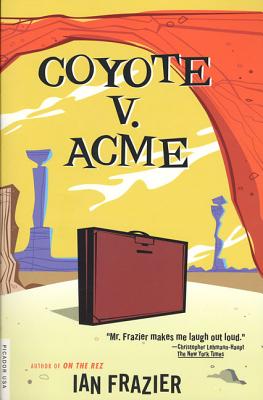 Coyote V. Acme - Ian Frazier