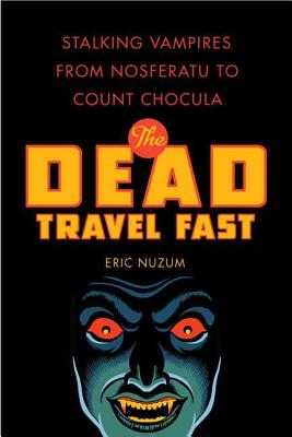 The Dead Travel Fast - Eric Nuzum