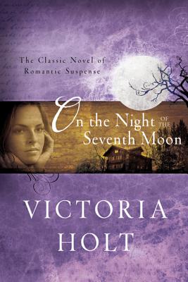 On the Night of the Seventh Moon - Victoria Holt