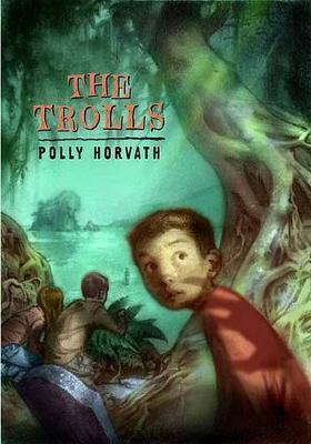 Trolls - Polly Horvath