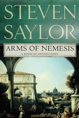 Arms of Nemesis - Steven W. Saylor
