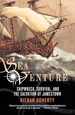Sea Venture: Shipwreck, Survival, and the Salvation of Jamestown - Kieran Doherty