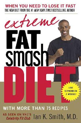 Extreme Fat Smash Diet - Ian K. Smith