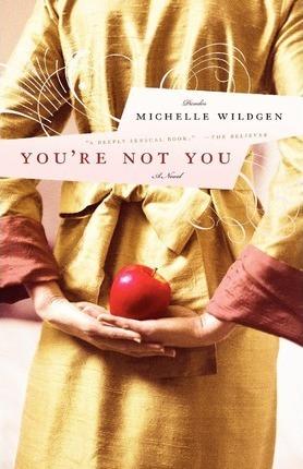 You're Not You - Michelle Wildgen