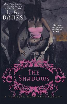 The Shadows: A Vampire Huntress Legend - L. A. Banks