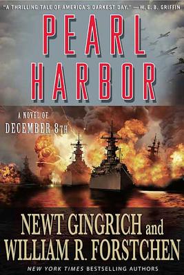 Pearl Harbor: A Novel of December 8th - Newt Gingrich