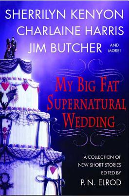 My Big Fat Supernatural Wedding - P. N. Elrod