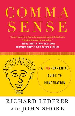 Comma Sense: A Fundamental Guide to Punctuation - Richard Lederer