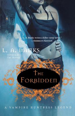 The Forbidden: A Vampire Huntress Legend - L. A. Banks