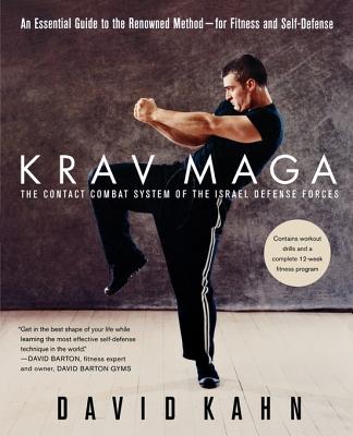 Krav Maga: An Essential Guide to the Renowned Method--For Fitness and Self-Defense - David Kahn