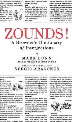 Zounds!: A Browser's Dictionary of Interjections - Mark Dunn