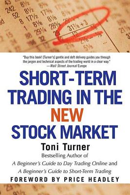 Short-Term Trading in the New Stock Market - Toni Turner