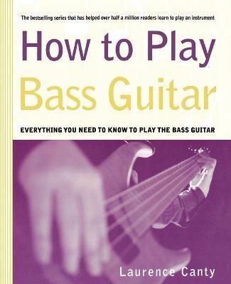 How to Play Bass Guitar - Laurence Canty