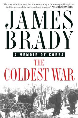 The Coldest War: A Memoir of Korea - James Brady