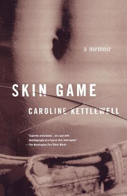 Skin Game: A Memoir - Caroline Kettlewell