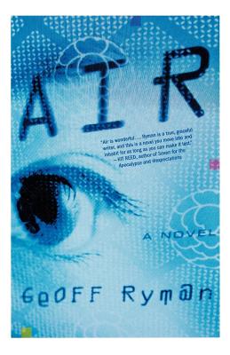 Air: Or, Have Not Have - Geoff Ryman