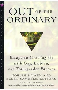 Coperta cărții 'Out of the Ordinary: Essays on Growing Up with Gay, Lesbian, and Transgender Parents - Dan Savage'
