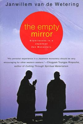 The Empty Mirror: Experiences in a Japanese Zen Monastery - Janwillem Van De Wetering