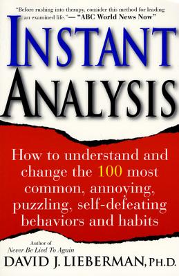 Instant Analysis: How to Get the Truth in 5 Minutes or Less in Any Conversation or Situation - David J. Lieberman