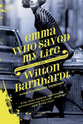 Emma Who Saved My Life - Wilton Barnhardt