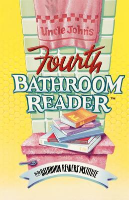 Uncle John's Fourth Bathroom Reader - Bathroom Reader's Hysterical Society