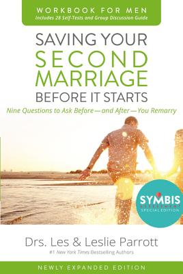 Saving Your Second Marriage Before It Starts Workbook for Men Updated: Nine Questions to Ask Before---And After---You Remarry - Les And Leslie Parrott
