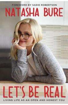 Poza produsului Let's Be Real: Living Life as an Open and Honest You - Natasha Bure