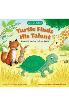 Coperta cărții 'Turtle Finds His Talent: A Slide-And-Find Book: Discovering How God Made You Special - Lucille Williams'