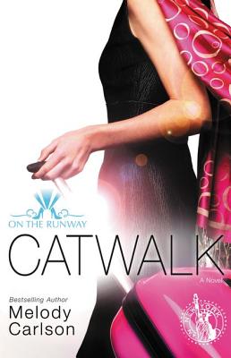Catwalk - Melody Carlson