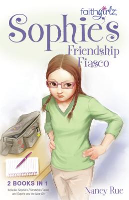 Sophie's Friendship Fiasco - Nancy N. Rue