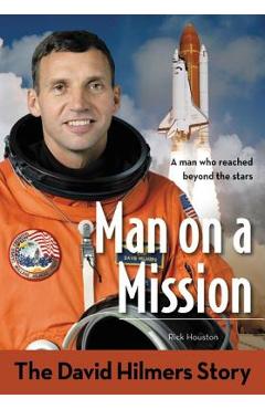Coperta cărții 'Man on a Mission: The David Hilmers Story - David Hilmers'