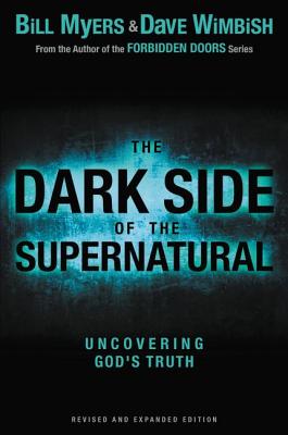 The Dark Side of the Supernatural - Bill Myers