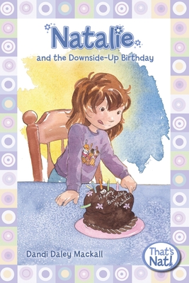 Natalie and the Downside-Up Birthday - Dandi Daley Mackall